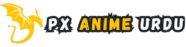 PXAnimeUrdu - Anime in Hindi Dubbed Hindi Dubbed Anime Websites